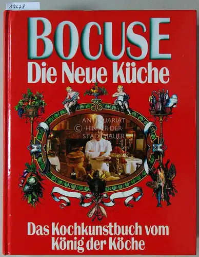 Bocuse, Paul: Die neue Küche. Das Kochkunstbuch vom König der Köche. 