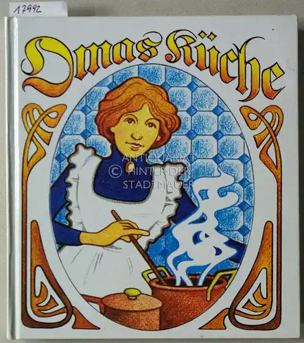 Fürstenau, Mathilde: Omas Küche: Bewährte alte Originalrezepte. 
