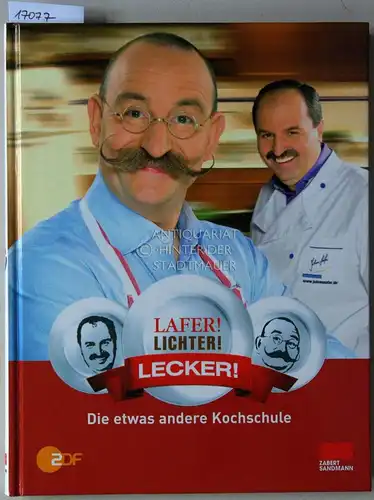 Heidemanns, Markus: Lafer! Lichter! Lecker! Die etwas andere Kochschule. 