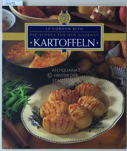 Kartoffeln. [= Le Cordon Bleu. Die Schule für den Gourmet] (Übers. aus dem Engl. Andreas Kellermann.). 