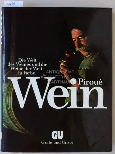 Piroué, Susi: Wein: Die Welt des Weines und die Weine der Welt - in Farbe. (Fachl. Beratung: Hans Ambrosi). 