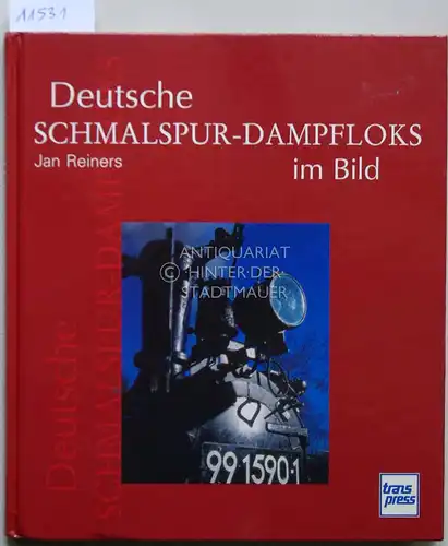 Reiners, Jan: Deutsche Schmalspur-Dampfloks im Bild. 