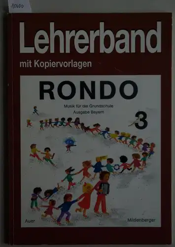 Bräutigam, Gabriele und Rolf Steidel: Lehrerband zu Rondo 3. Musik für die Grundschule - Ausgabe Bayern. [Mit Kopiervorlagen]. 