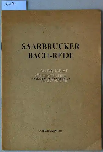 Buchholz, Friedrich: Saarbrücker Bach-Rede. 