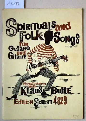 Buhé, Klaus (Hrsg.): Spirituals and Folk Songs. Für Gesang und Gitarre. [= Edition Schott 4829]. 