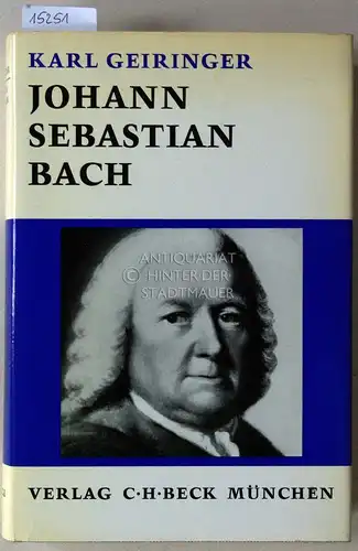 Geiringer, Karl: Johann Sebastian Bach. Unter Mitarb. v. Irene Geiringer. 