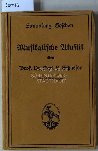 Schaefer, Karl L: Musikalische Akustik. [= Sammlung Göschen, Bd. 21]. 