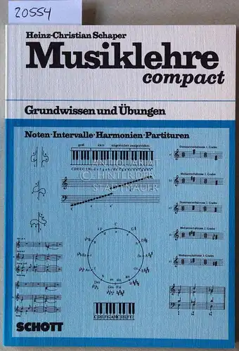 Schaper, Heinz-Christian: Musiklehre compact. Grundwissen und Übungen: Noten - Intervalle - Harmonien - Partituren. 