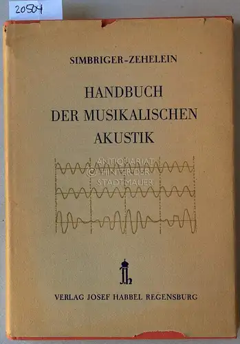 Simbriger, Heinrich und Alfred Zehelein: Handbuch der musikalischen Akustik. 