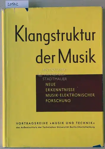 Winckel, F. (Hrsg.): Klangstruktur der Musik. Neue Erkenntnisse musik-elektronischer Forschung. Vortragsreihe "Musik und Technik" des Außeninstitutes der Technischen Universität Berlin-Charlottenburg, mit Vorträgen v. B. Blacher.
