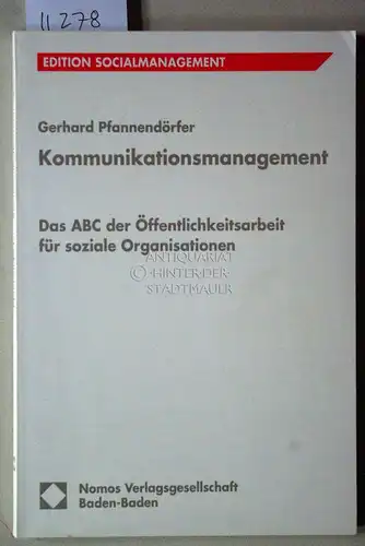 Pfannendörfer, Gerhard: Kommunikationsmanagement. Das ABC der Öffentlichkeitsarbeit für soziale Organisationen. [= Edition SocialManagement, Bd. 2]. 