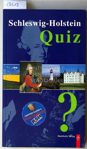 Callsen, Johannes und Klaas Hartmann: Schleswig-Holstein-Quiz. 250 Fragen. zsgest. von Johannes Callsen und Klaus Hartmann. 