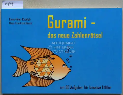 Rudolph, Klaus-Peter und Hans-Friedrich Bauch: Gurami - das neue Zahlenrätsel, mit 60 Aufgaben für kreative Tüftler. 