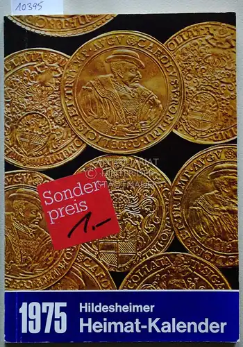 Hildesheimer Heimat-Kalender 1975. Kalender für Familie und Haus. Jahrbuch für Kunst und Wissenschaft im Hildesheimer Land. 