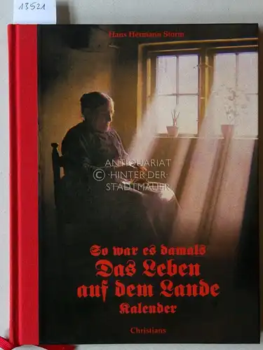 Storm, Hans Hermann: So war es damals. Das Leben auf dem Lande. Immerwährender Kalender. 