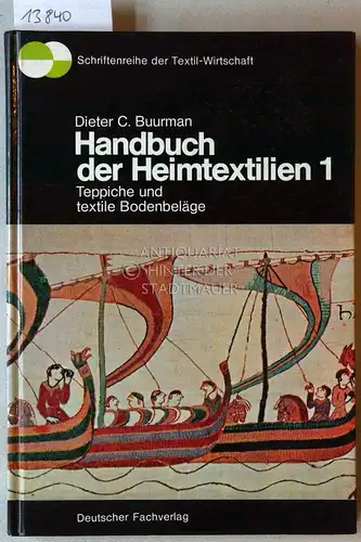 Buurman, Dieter C: Handbuch der Heimtextilien 1: Teppiche und textile Bodenbeläge. [= Schriftenreihe der Textil-Wirtschaft]. 