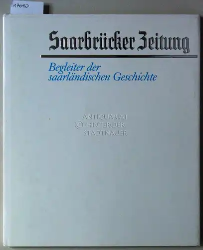 Bünte, Hans: Saarbrücker Zeitung: Begleiter der saarländischen Geschichte, 1761-1986. 
