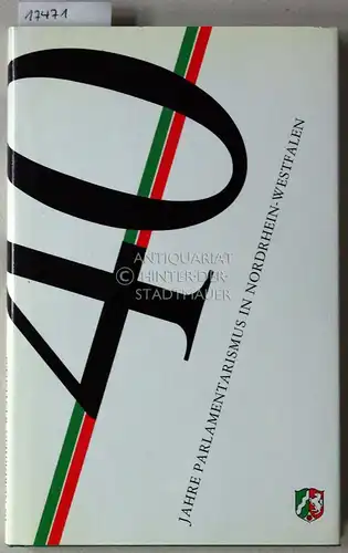 Denzer, Karl Josef (Hrsg.): 40 Jahre Parlamentarismus in Nordrhein-Westfalen. [= Schriften des Landtags Nordrhein-Westfalen, Bd. 1]. 