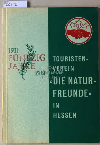 Fünfzig Jahre Naturfreunde in Hessen. 1911-1961. 