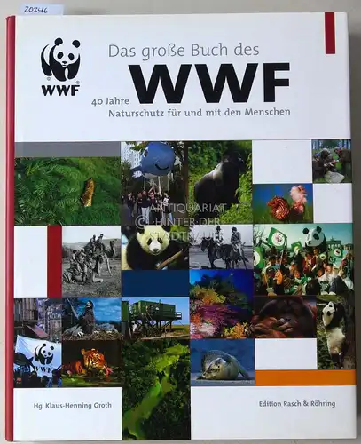 Groth, Klaus-Henning (Hrsg.): Das große Buch des WWF. 40 Jahre Naturschutz für und mit den Menschen. 