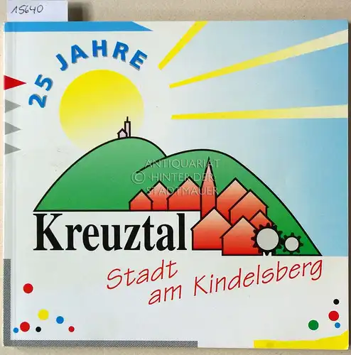 Hadem, Ulrich (Red.): Festschrift der Stadt Kreuztal anläßlich des 25jährigen Stadtjubiläums, 1969-1994. 