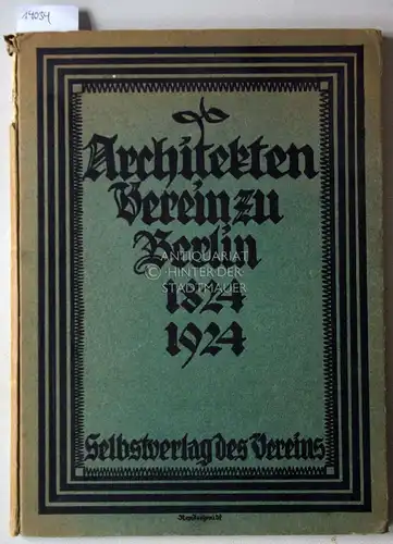 Hundert Jahre Architekten-Verein zu Berlin, 1824 - 1924. 