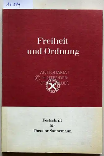 Kaiser, Friedhelm (Red.): Freiheit und Ordnung. Festschrift zum 70. Geburtstag Dr. Dr. h. c. Theodor Sonnemann, Präsident d. Dt. Raiffeisenverbandes. 
