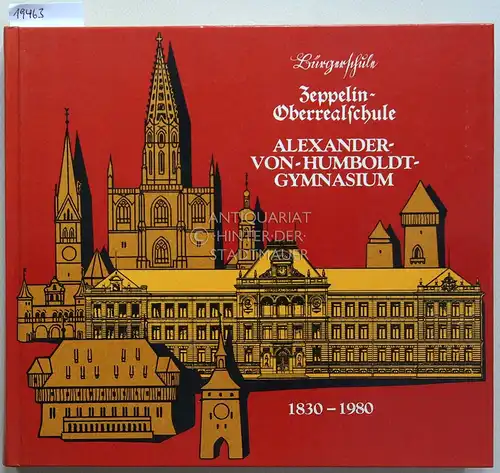 Städele, Dieter (Red.): Bürgerschule - Zeppelin-Oberrealschule - Alexander-von-Humboldt-Gymnasium, 1830-1980. Die Schrift zum Jubiläum der Schule am Schottenplatz in Konstanz. Hrsg. v. Alexander-von-Humboldt-Gymnasium. 