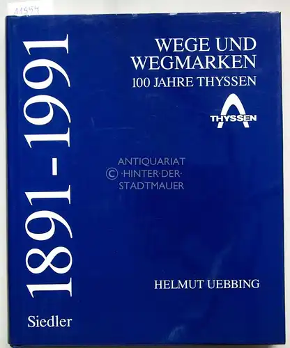 Uebbing, Helmut: Wege und Wegmarken: 100 Jahre Thyssen. 