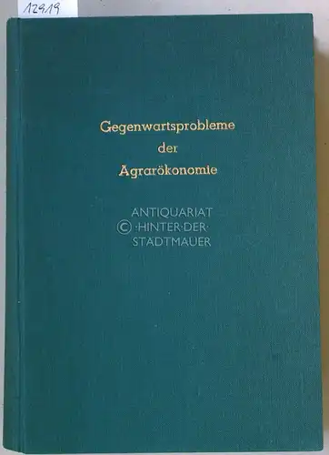 Zottmann, Anton (Schriftleitg.): Gegenwartsprobleme der Agrarökonomie. Festschrift für Fritz Baade zum 65. Geburtstag. 