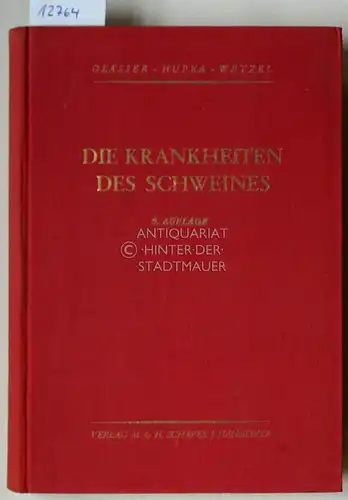 Glässer, Karl, Edmund Hupka und R. Wetzel: Die Krankheiten des Schweines. 