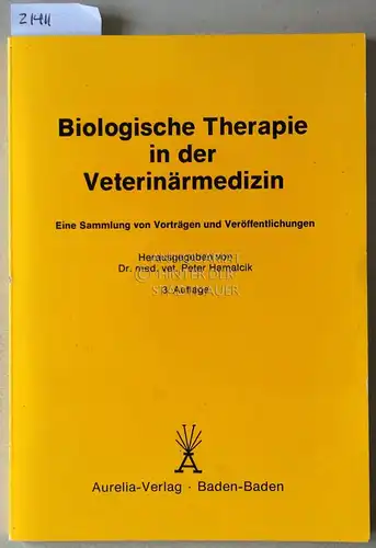 Hamalcik (Hrsg.), Peter: Biologische Therapie in der Veterinärmedizin: Eine Sammlung von Vorträgen und Veröffentlichungen. 