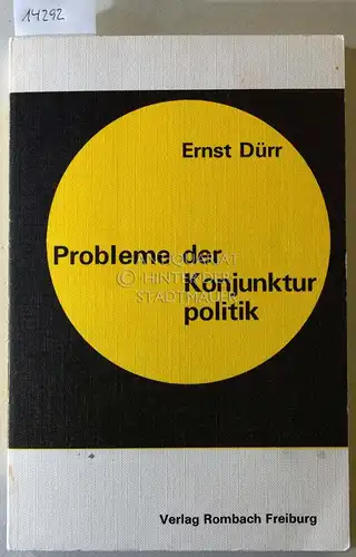 Dürr, Ernst: Probleme der Konjunkturpolitik. [= Beiträge zur Wirtschaftspolitik, Bd. 7] Mit e. Vorw. von Alfred Müller-Armack. 