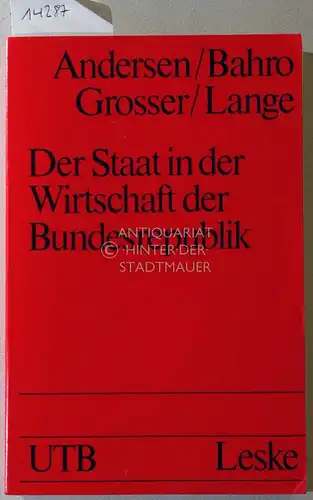 Grosser, Dieter (Hrsg.): Der Staat in der Wirtschaft der Bundesrepublik. [= UTB, 1339] Mit Beitr. von Uwe Andersen. 