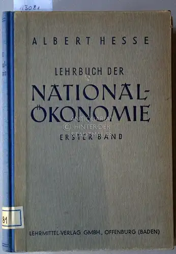 Hesse, Albert: Lehrbuch der Nationalökonomie. (3 Bde.; Bd. 1: Einführung in die volkswirtschaftl. Lehre; Bd. 2: Allg. Volkswirtschaftslehre; Bd. 3: Angewandte Volkswirtschaftslehre). 