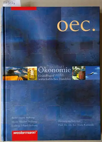 Kaminski, Hans (Hrsg.): oec. Ökonomie. Grundfragen wirtschaftlichen Handelns. 