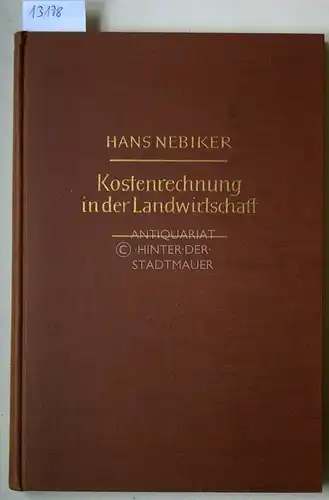 Nebiker, Hans: Kostenrechnung in der Landwirtschaft. Ein Leitfaden für die Praxis. 