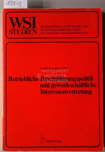 Projektgruppe im WSI: Betriebliche Beschäftigungspolitik und gewerkschaftliche Interessenvertretung. Rationalisierung und Personalplanung als Konfliktfeld. [= WSI-Studie zur Wirtschafts- und Sozialforschung, Nr. 34]. 