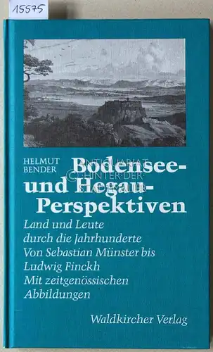 Bender, Helmut: Bodensee- und Hegau-Perspektiven. Land und Leute durch die Jahrhunderte. Von Sebastian Münster bis Ludwig Finckh. Mit zeitgenössischen Abbildungen. [= Badische Reihe, 13]. 