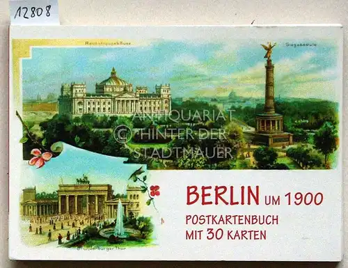Berlin um 1900. Postkartenbuch mit 30 Karten. 