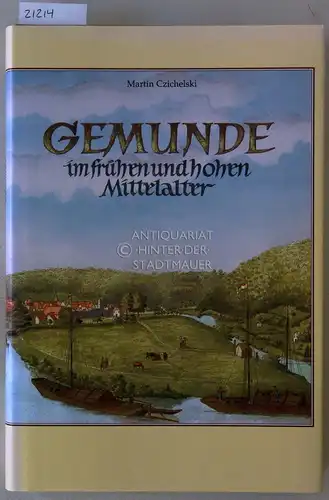 Czichelski, Martin: Gemunde im frühen und hohen Mittelalter. [= Sydekum-Schriften zur Geschichte der Stadt Münden, 36]. 