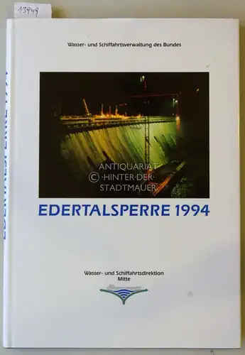 Edertalsperre 1994. Herausgegeben aus Anlaß der Wiederherstellung der Staumauer. Wasser- und Schiffahrtsverwaltung des Bundes. 