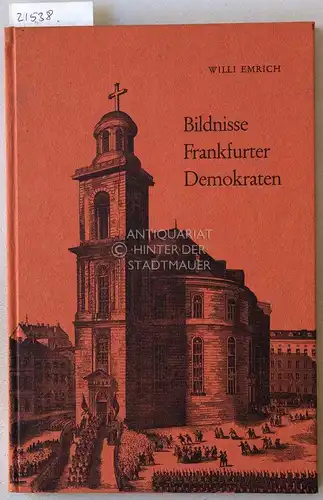 Emrich, Willi: Bildnisse Frankfurter Demokraten. 