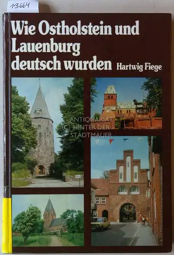Fiege, Hartwig: Wie Ostholstein und Lauenburg deutsch wurden. 