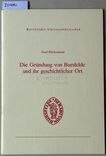 Fleckenstein, Josef: Die Gründung von Bursfelde und ihr geschichtlicher Ort. [= Bursfelder Universitätsreden, 2]. 