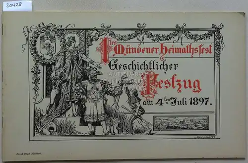 Gehrts, Johannes und C. Georg Fischer: Geschichtlicher Festzug zum ersten Mündener Heimathfeste (4. Juni 1897). 