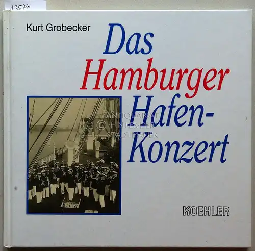 Grobecker, Kurt: Das Hamburger Hafenkonzert. Hafenkonzert NDR. 