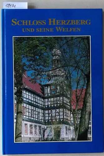 Grüneberg, Hans: Schloss Herzberg und seine Welfen. [= Beiträge zur Geschichte der Stadt Herzberg am Harz]. 
