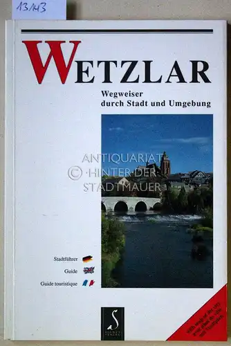 Jahn, Reinhard (Hrsg.): Wetzlar: Wegweiser durch Stadt und Umgebung. Mit Beiträgen v. Peter-Jörg Albrecht. 