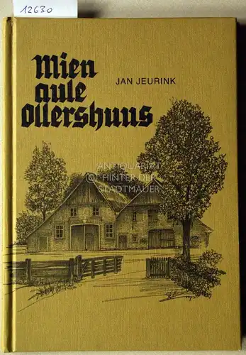 Jeurink, Jan: Mien aule Ollershuus. Lewen un Wärken up  nen Groafschupper Buurnhoff tüschen de bäiden Kriege. 